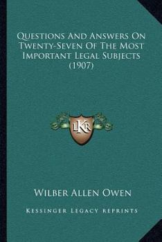 Paperback Questions And Answers On Twenty-Seven Of The Most Important Legal Subjects (1907) Book