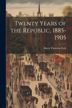 Paperback Twenty Years of the Republic, 1885-1905 Book