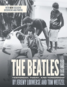 Paperback The Beatles in Los Angeles: Yesterday, Today, and Tomorrow Book