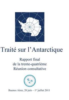 Paperback Rapport Final de la Trente-Quatrième Réunion Consultative Du Traité Sur l'Antar [French] Book