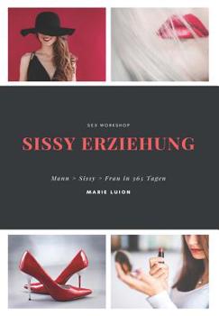 Paperback Sissy Erziehung - Mann > Sissy > Frau in 365 Tagen [German] Book