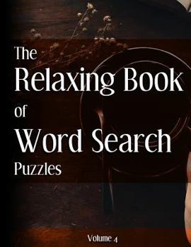 Paperback The Relaxing Book of Word Search Puzzles Volume 4 [Large Print] Book