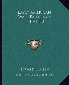 Early American Wall Paintings, 1710-1850 (Library of American Art)