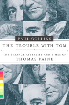 Hardcover The Trouble with Tom: The Strange Afterlife and Times of Thomas Paine Book