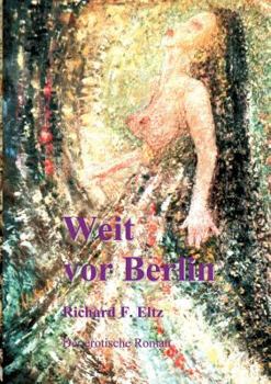 Paperback Weit vor Berlin: Der erotische Roman [German] Book