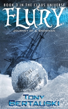 Flury: Journey of a Snowman - Book #3 of the Claus