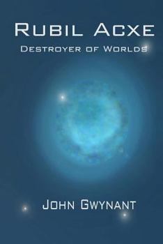 Paperback Rubil Acxe: Destroyer of Worlds Book