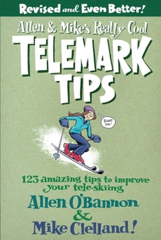 Paperback Allen & Mike's Really Cool Telemark Tips, Revised and Even Better! Book