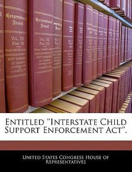 Paperback Entitled ''Interstate Child Support Enforcement ACT''. Book