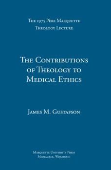 Hardcover The Contributions of Theology to Medical Ethics Book