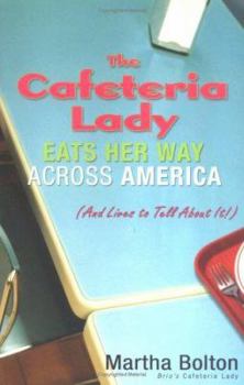 The Cafeteria Lady Eats Her Way Across America: (And Lives to Tell About It)