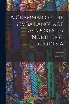 Paperback A Grammar of the Bemba Language As Spoken in Northeast Rhodesia Book