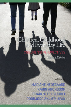 Children, Childhood, and Everyday Life: Children's Perspectives