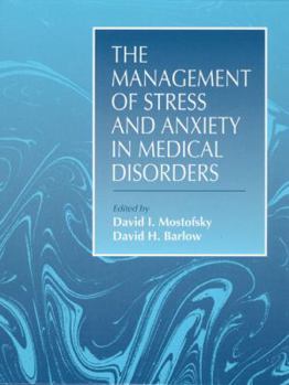 Hardcover The Management of Stress and Anxiety in Medical Disorders Book