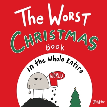 Paperback The Worst Christmas Book in the Whole Entire World Book
