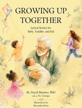 Hardcover Growing Up Together: Lyrical Stories for Baby, Toddler, and Kid Book