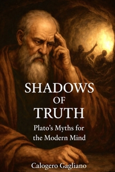 Paperback Shadows of Truth: Plato's Myths for the Modern Mind Book