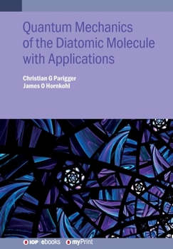 Paperback Quantum Mechanics of the Diatomic Molecule with Applications Book