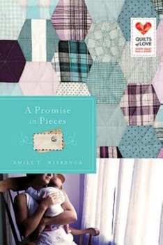 A Promise in Pieces - Book #17 of the Quilts of Love 