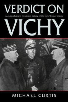 Verdict On Vichy: Power and Prejudice in the VichyFrance Regime