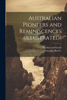 Paperback Australian Pioneers and Reminiscences (illustrated) Book