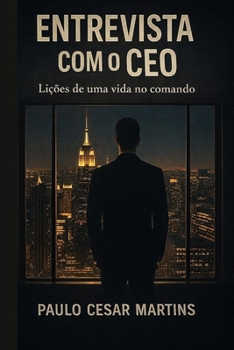 Paperback Entrevista Com O CEO: Lições de Uma Vida No Comando [Portuguese] Book