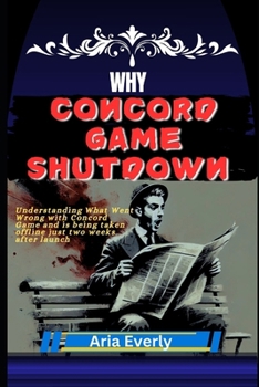 WHY CONCORD GAME SHUTDOWN: Understanding What Went Wrong with Concord Game and is being taken offline just two weeks after launch (TrendSphere CurrentBeat)