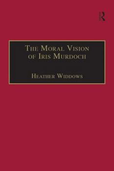 Hardcover The Moral Vision of Iris Murdoch Book