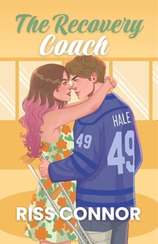 Paperback The Recovery Coach: A steamy, slow-burn, childhood best friends to lovers hockey romance (Coaching The Connors) Book