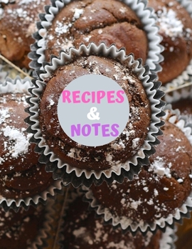 Recipes & Notes: Blank Personalized  Recipe Book Journal to Write In Favorite Recipes and Meals. Collect the Recipes You Love in Your Own Custom Cookbook, ( 8,5x11, 120 Pages Journal and Organizer)