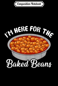 Paperback Composition Notebook: Baked Beans Fourth of July Apparel Gift Journal/Notebook Blank Lined Ruled 6x9 100 Pages Book