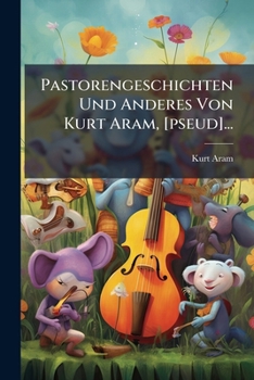 Paperback Pastorengeschichten Und Anderes Von Kurt Aram, [pseud]... [German] Book