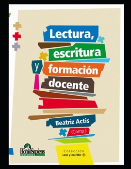 Paperback Lectura, escritura y formación docente: Reflexiones y debates [Spanish] Book