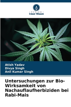 Paperback Untersuchungen zur Bio-Wirksamkeit von Nachauflaufherbiziden bei Rabi-Mais [German] Book