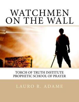 Paperback Watchmen on the Wall: Prophetic School of Prayer Book
