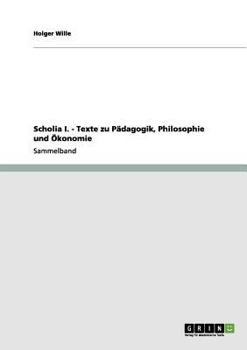 Paperback Scholia I. - Texte zu Pädagogik, Philosophie und Ökonomie [German] Book