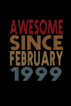 Awesome Since February 1999: Birthday Gift for 21 Year Old Men and Women