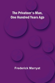 Paperback The Privateer's-Man, One hundred Years Ago Book