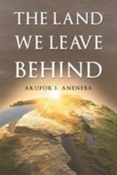 Paperback The Land We Leave Behind Book