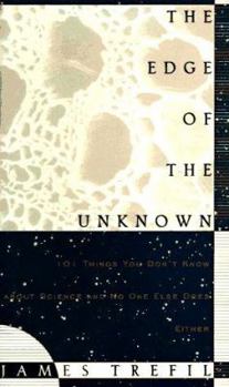 Hardcover The Edge of the Unknown: 101 Things You Don't Know About Science and No One Else Does Either Book