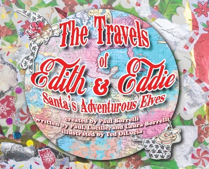 Hardcover The Travels of Edith & Eddie: Santa's Adventurous Elves Book