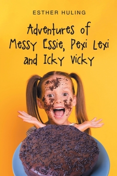 Paperback Adventures of Messy Essie, Pexi Lexi and Icky Vicky Book