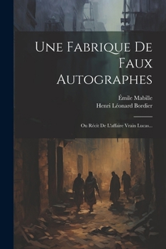 Paperback Une Fabrique De Faux Autographes: Ou Récit De L'affaire Vrain Lucas... [French] Book