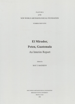 Paperback El Mirador, Peten, Guatemala, Volume 45: An Interim Report; Paper 45 Book