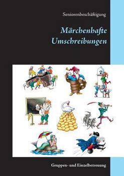 Paperback Märchenhafte Umschreibungen: Seniorenbeschäftigung [German] Book