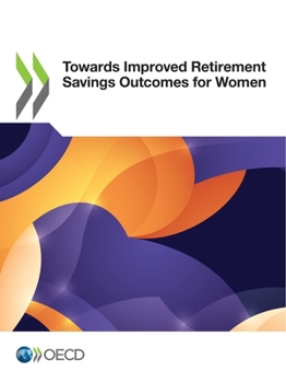 Paperback Towards Improved Retirement Savings Outcomes for Women Book