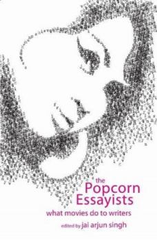 Popcorn Essayists: What Movies Do To Writers: 1