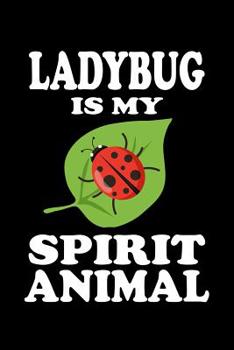 Paperback Ladybug Is My Spirit Animal: Animal Nature Collection Book