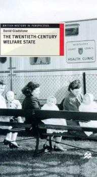 The Twentieth-Century Welfare State (British History in Perspective) - Book  of the British History in Perspective