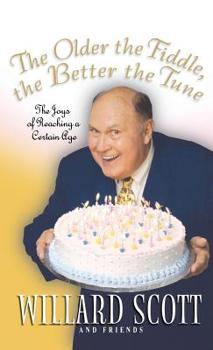 Hardcover The Older the Fiddle, the Better the Tune: The Joys of Reaching a Certain Age Book